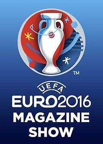 Watch UEFA EURO 2016 Magazine Show