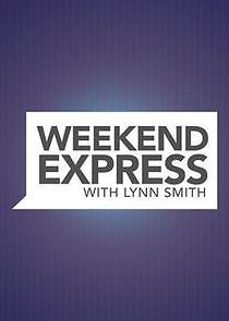 Watch Weekend Express with Lynn Smith