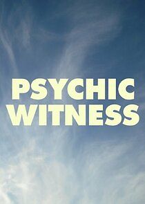 Watch Psychic Witness