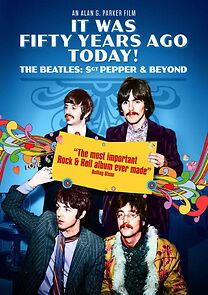 Watch It Was Fifty Years Ago Today! The Beatles: Sgt. Pepper & Beyond