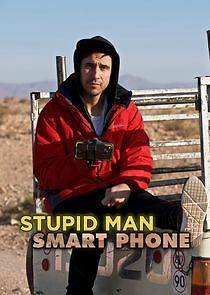 Watch Stupid Man, Smart Phone