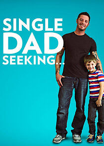Watch Single Dad Seeking...