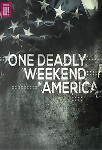 Watch One Deadly Weekend in America