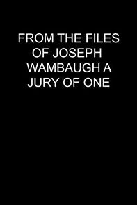 Watch From the Files of Joseph Wambaugh: A Jury of One