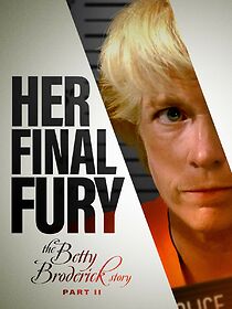 Watch Her Final Fury: Betty Broderick, the Last Chapter
