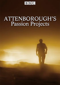 Watch Attenborough's Passion Projects