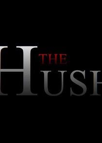 Watch The Hush