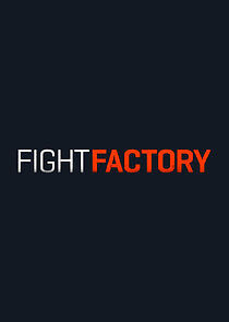 Watch Fight Factory