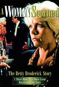 Watch A Woman Scorned: The Betty Broderick Story
