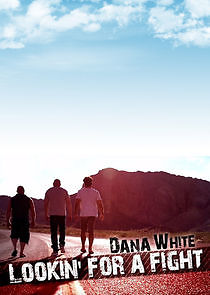 Watch Dana White: Lookin' for a Fight