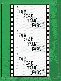 Watch The Dead Talk Back