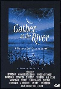 Watch Gather at the River: A Bluegrass Celebration