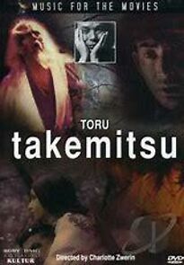 Watch Music for the Movies: Tôru Takemitsu