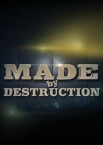 Watch Made by Destruction
