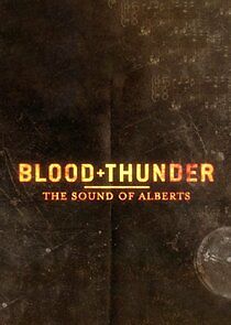 Watch Blood + Thunder: The Sound of Alberts