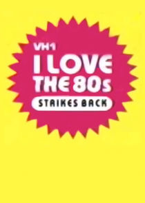Watch I Love the '80s Strikes Back