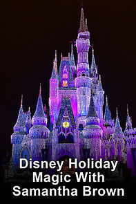 Watch Disney Holiday Magic with Samantha Brown (TV Special 2007)