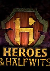 Watch Heroes & Halfwits