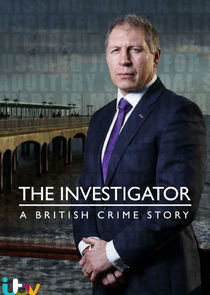 Watch The Investigator: A British Crime Story