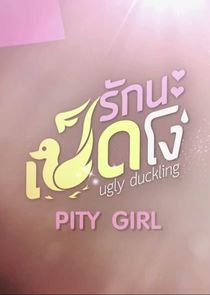 Watch Ugly Duckling Series: Pity Girl