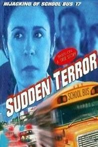 Watch Sudden Terror: The Hijacking of School Bus #17
