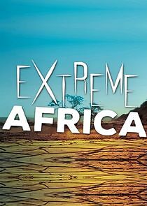 Watch Extreme Africa
