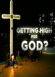 Watch Getting High for God?