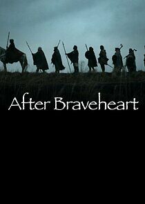 Watch After Braveheart