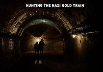 Watch Hunting the Nazi Gold Train