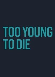 Watch Too Young to Die