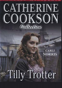 Watch Catherine Cookson's Tilly Trotter