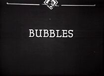 Watch Bubbles (Short 1922)