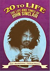 Watch Twenty to Life: The Life & Times of John Sinclair