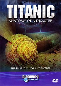 Watch Titanic: Anatomy of a Disaster