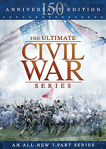 Watch The Ultimate Civil War Series: 150th Anniversary Edition