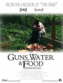 Watch Guns, Water & Food: An American Story