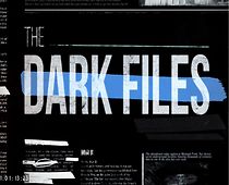 Watch The Dark Files