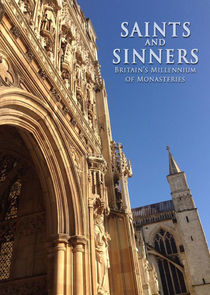 Watch Saints and Sinners: Britain's Millennium of Monasteries