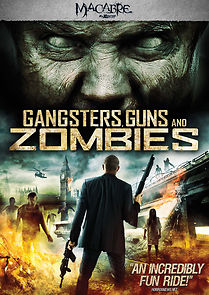 Watch Gangsters, Guns & Zombies