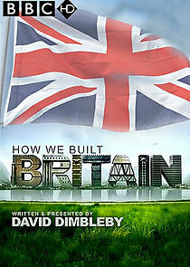 Watch How We Built Britain