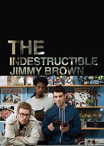 Watch The Indestructible Jimmy Brown (TV Short 2011)