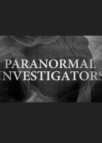 Watch Paranormal Investigators