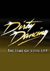 Watch Dirty Dancing: The Time of Your Life