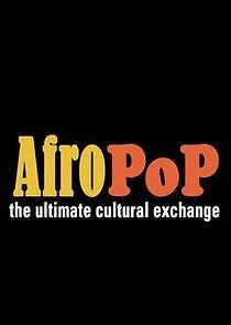 Watch Afropop: The Ultimate Cultural Exchange