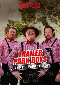 Watch Trailer Park Boys: Out of the Park: Europe