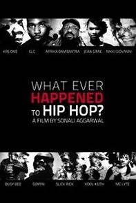 Watch What Ever Happened to Hip Hop?