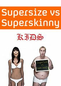 Watch Supersize vs Superskinny Kids