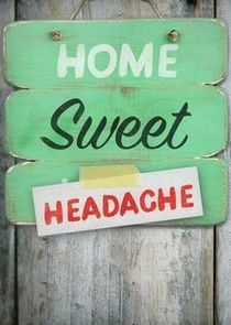 Watch Home Sweet Headache