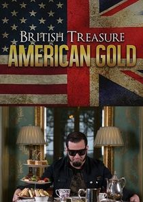 Watch British Treasure, American Gold