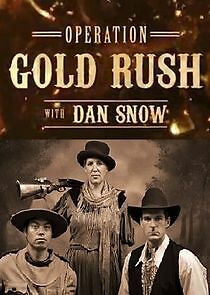Watch Operation Gold Rush with Dan Snow